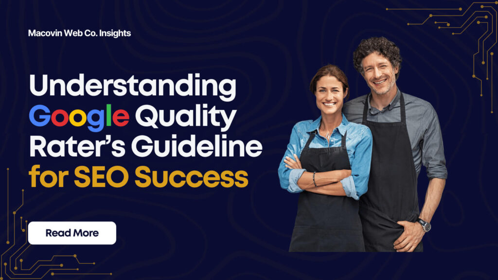 Understanding Google Quality Rater’s Guideline for SEO Success