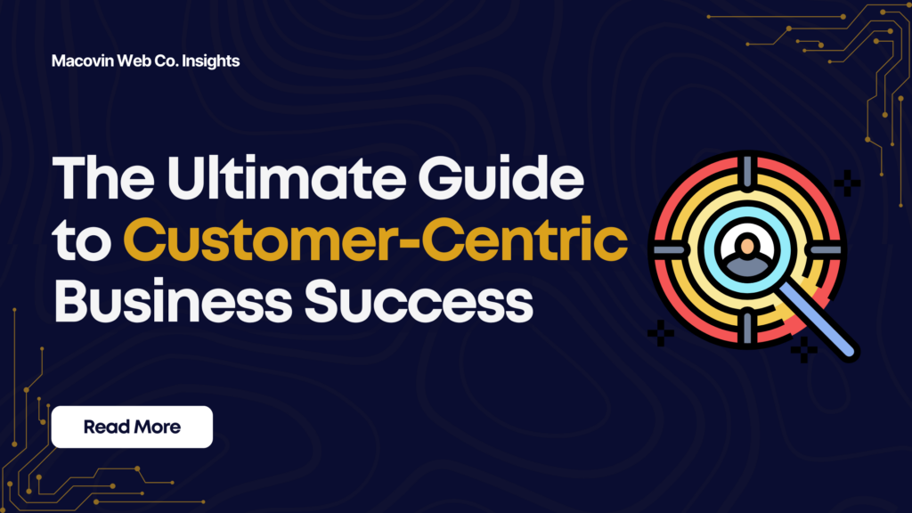 Home 15 The Ultimate Guide to Customer-Centric Business Success